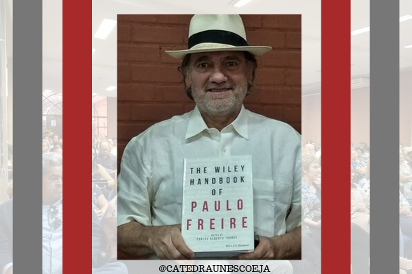 Conheça  o contexto de criação do livro de Carlos Alberto Torres - The Wiley Handbook of Paulo Freire (Editora Wiley Blackwell, 2019)